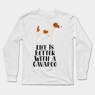 Life is Better With A Cavapoo Long Sleeve T-Shirt